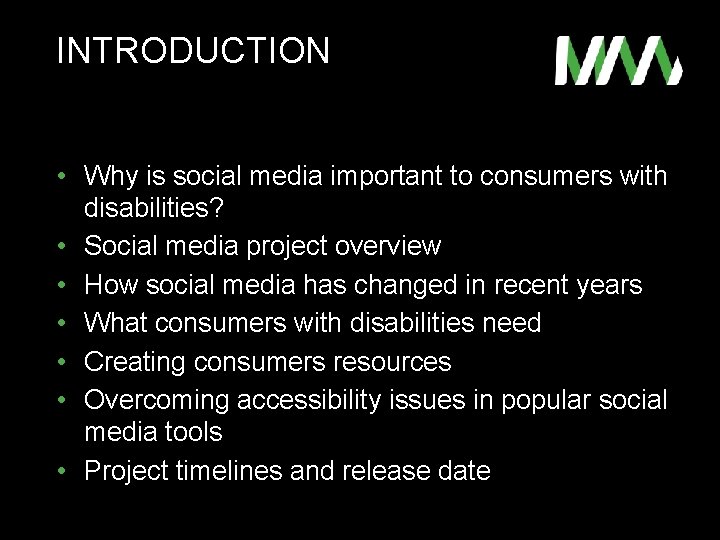 INTRODUCTION • Why is social media important to consumers with disabilities? • Social media