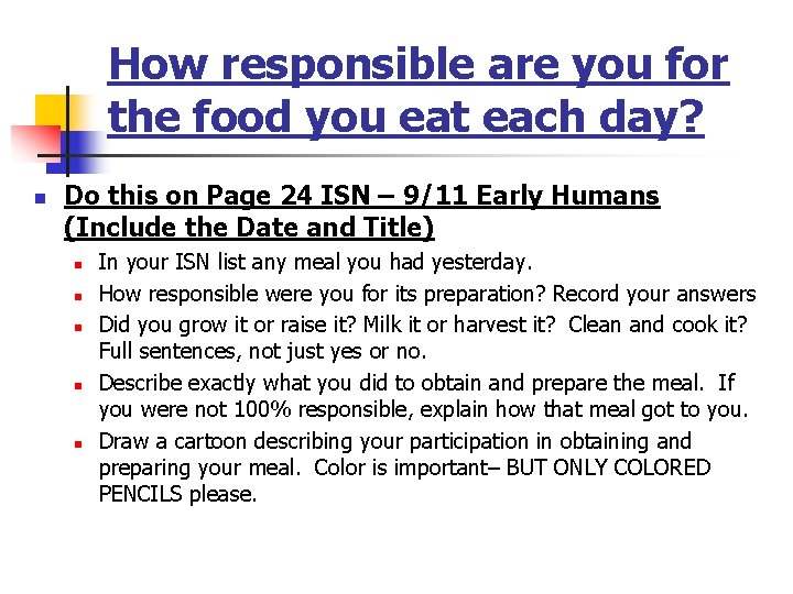 How responsible are you for the food you eat each day? n Do this