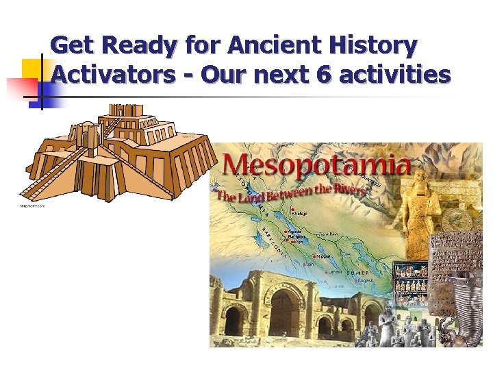Get Ready for Ancient History Activators - Our next 6 activities 