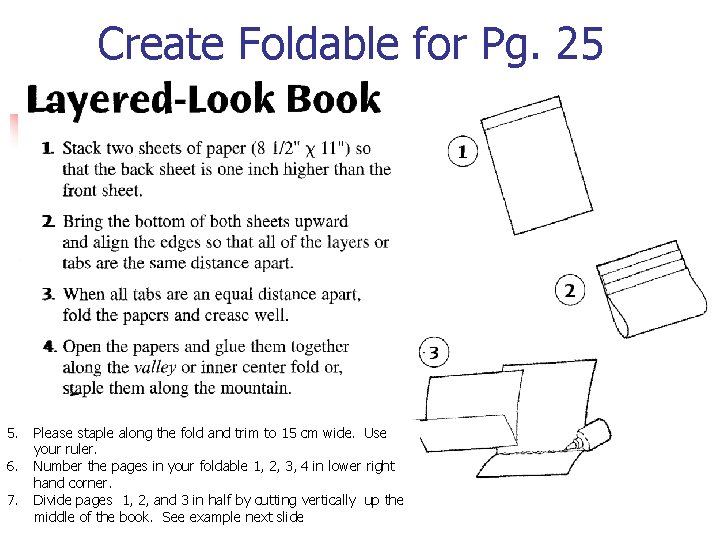Create Foldable for Pg. 25 5. 6. 7. Please staple along the fold and