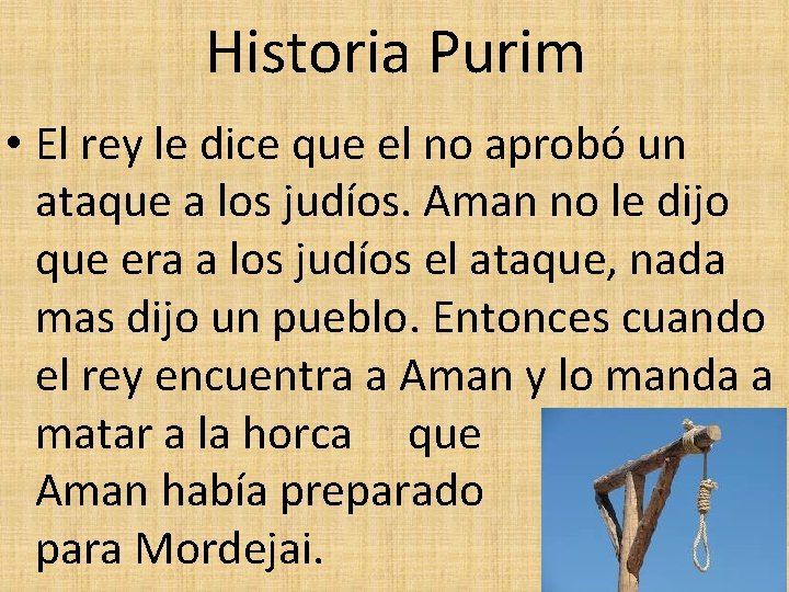 Historia Purim • El rey le dice que el no aprobó un ataque a