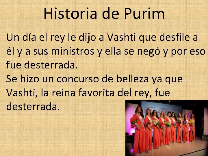 Historia de Purim Un día el rey le dijo a Vashti que desfile a