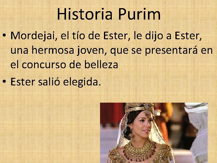 Historia Purim • Mordejai, el tío de Ester, le dijo a Ester, una hermosa