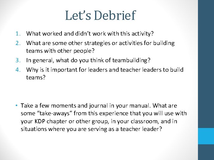 Let’s Debrief 1. What worked and didn’t work with this activity? 2. What are