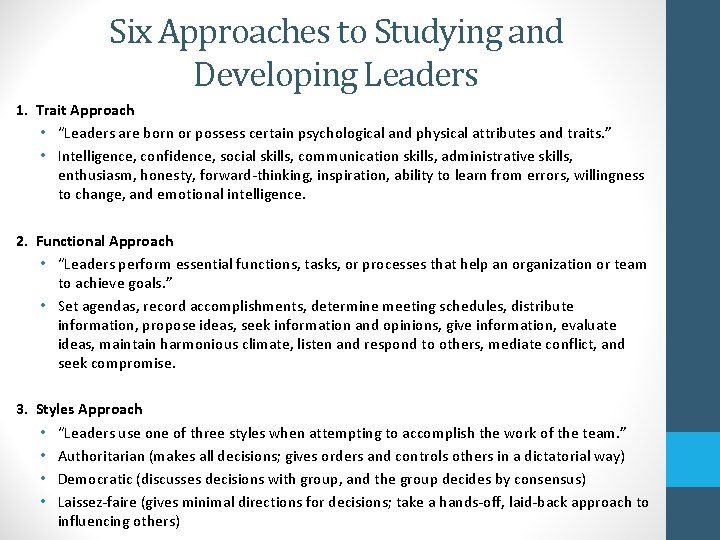 Six Approaches to Studying and Developing Leaders 1. Trait Approach • “Leaders are born