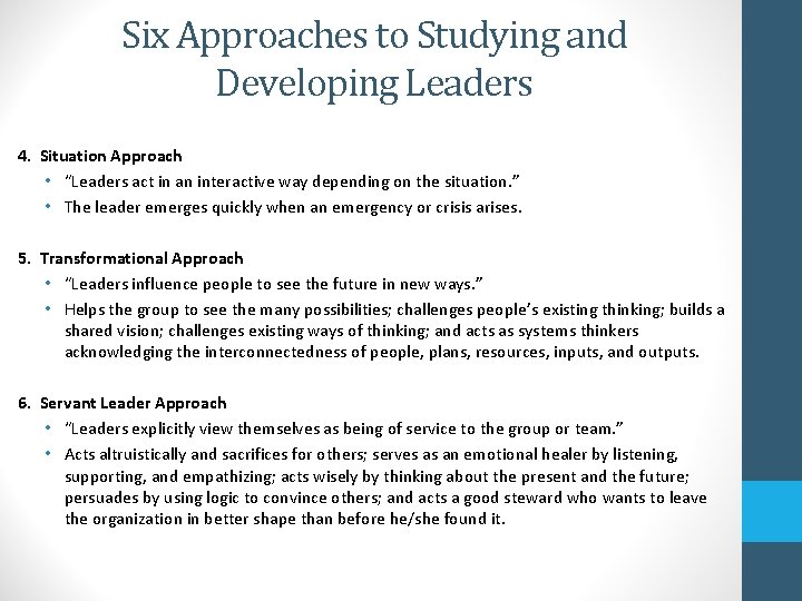 Six Approaches to Studying and Developing Leaders 4. Situation Approach • “Leaders act in