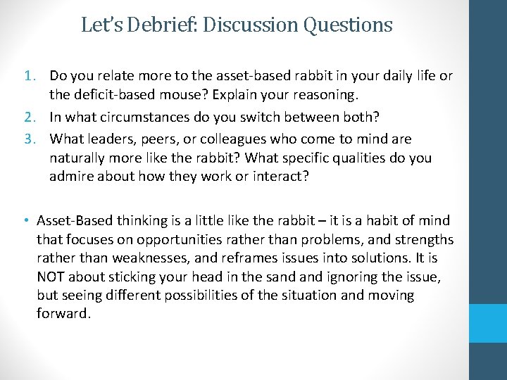 Let’s Debrief: Discussion Questions 1. Do you relate more to the asset-based rabbit in