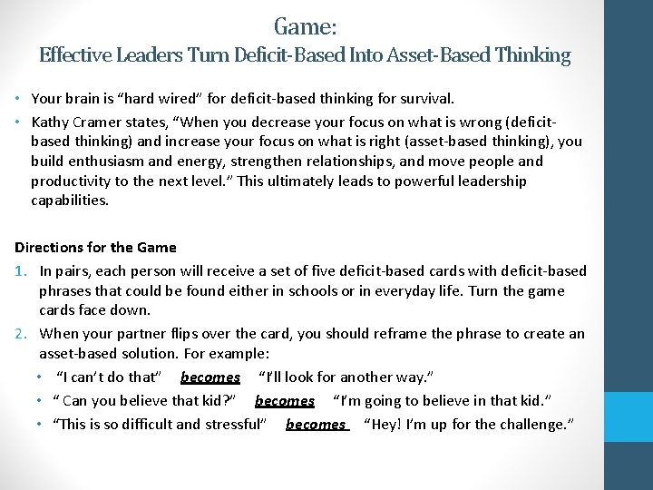 Game: Effective Leaders Turn Deficit-Based Into Asset-Based Thinking • Your brain is “hard wired”