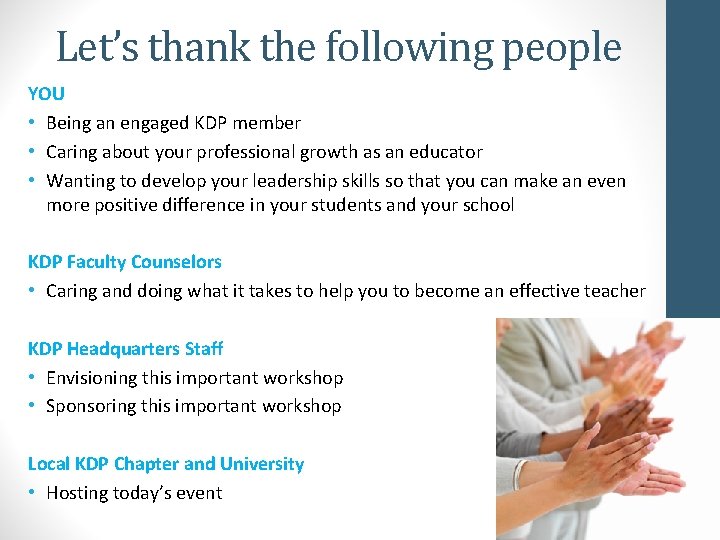 Let’s thank the following people YOU • Being an engaged KDP member • Caring