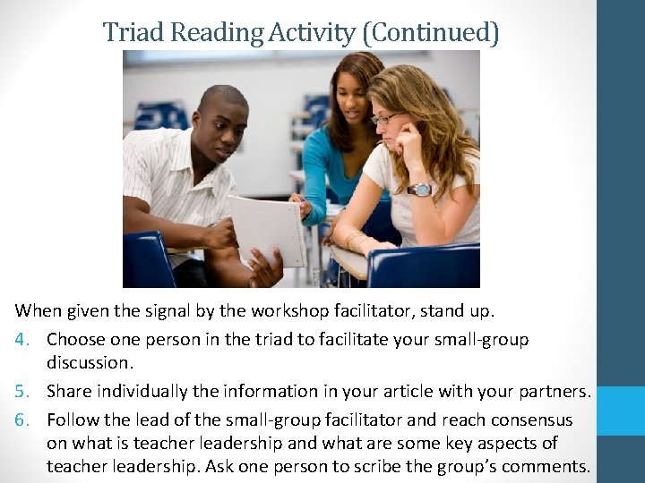 Triad Reading Activity (Continued) When given the signal by the workshop facilitator, stand up.