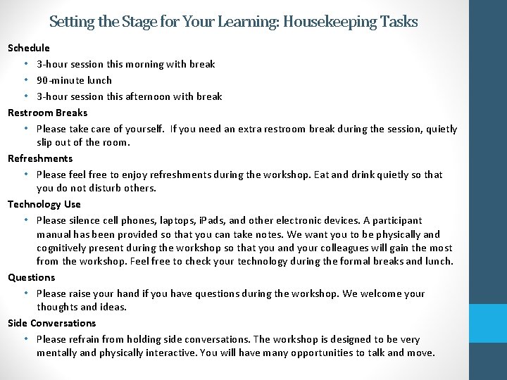 Setting the Stage for Your Learning: Housekeeping Tasks Schedule • 3 -hour session this