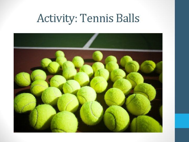 Activity: Tennis Balls 