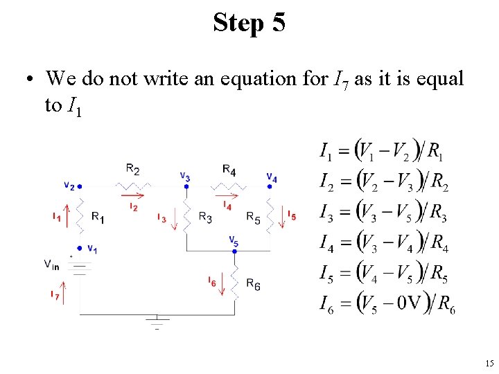 Step 5 • We do not write an equation for I 7 as it