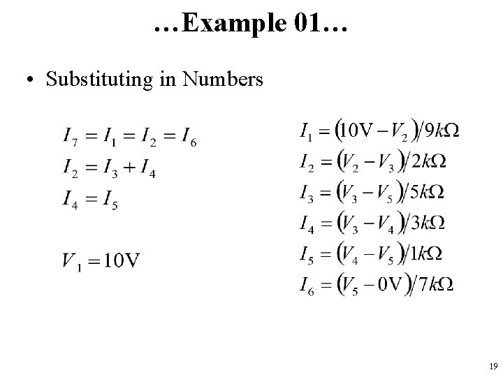 …Example 01… • Substituting in Numbers 19 