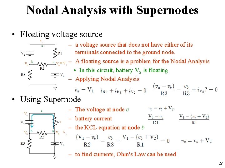 Nodal Analysis with Supernodes • Floating voltage source – a voltage source that does