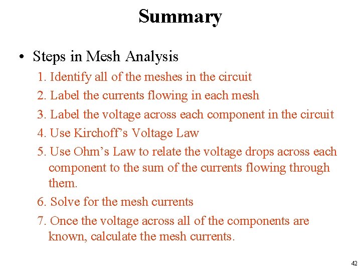 Summary • Steps in Mesh Analysis 1. Identify all of the meshes in the