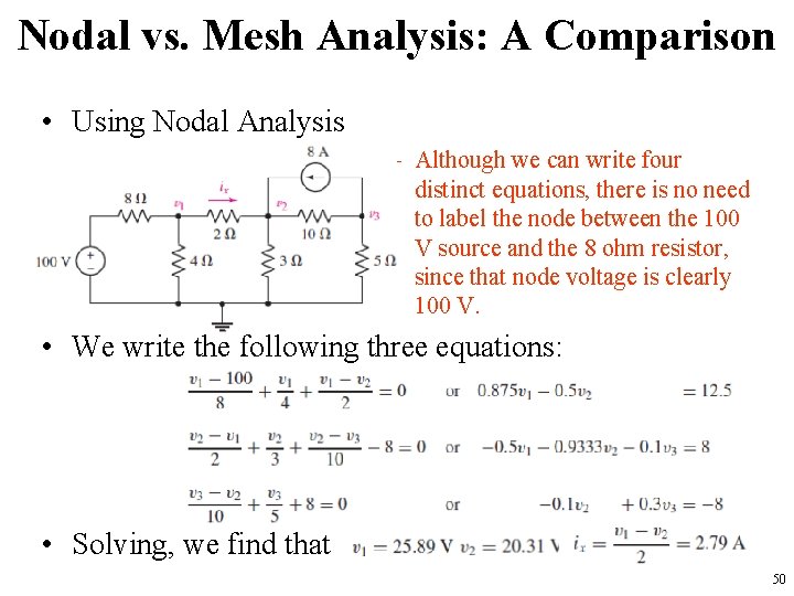 Nodal vs. Mesh Analysis: A Comparison • Using Nodal Analysis – Although we can