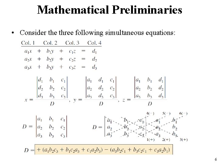 Mathematical Preliminaries • Consider the three following simultaneous equations: 6 