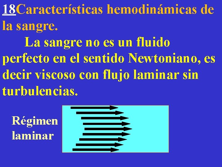 18 Características hemodinámicas de la sangre. La sangre no es un fluido perfecto en