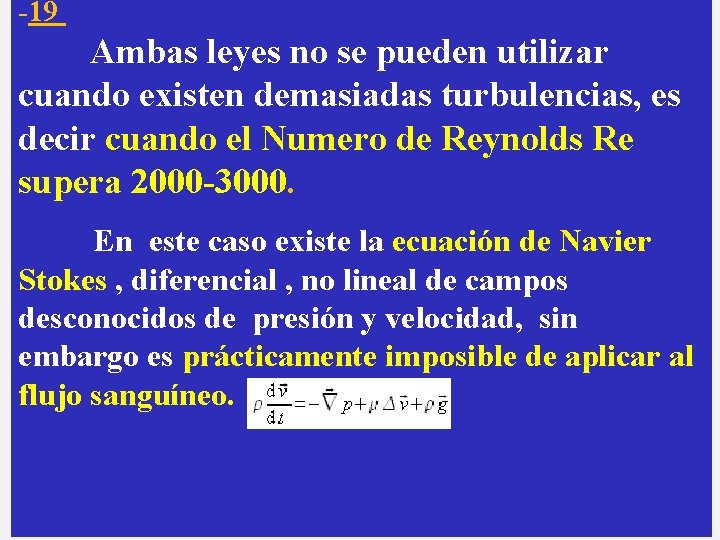 -19 Ambas leyes no se pueden utilizar cuando existen demasiadas turbulencias, es decir cuando