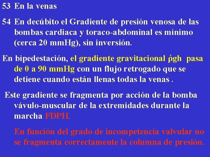 53 En la venas 54 En decúbito el Gradiente de presión venosa de las