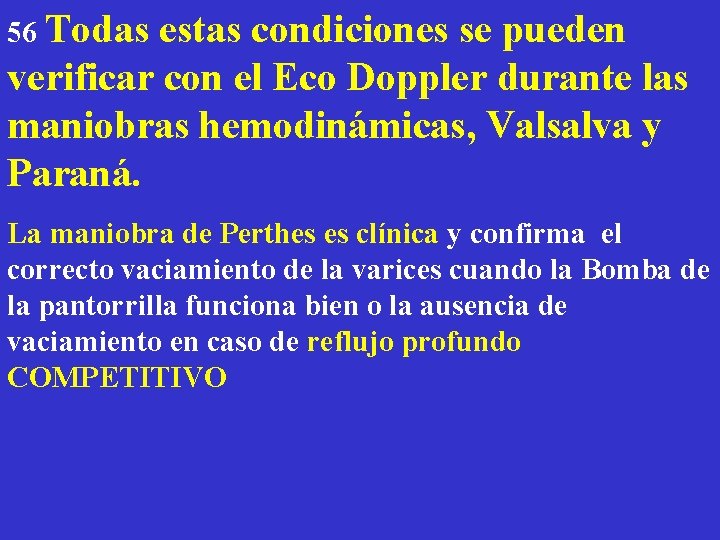 56 Todas estas condiciones se pueden verificar con el Eco Doppler durante las maniobras