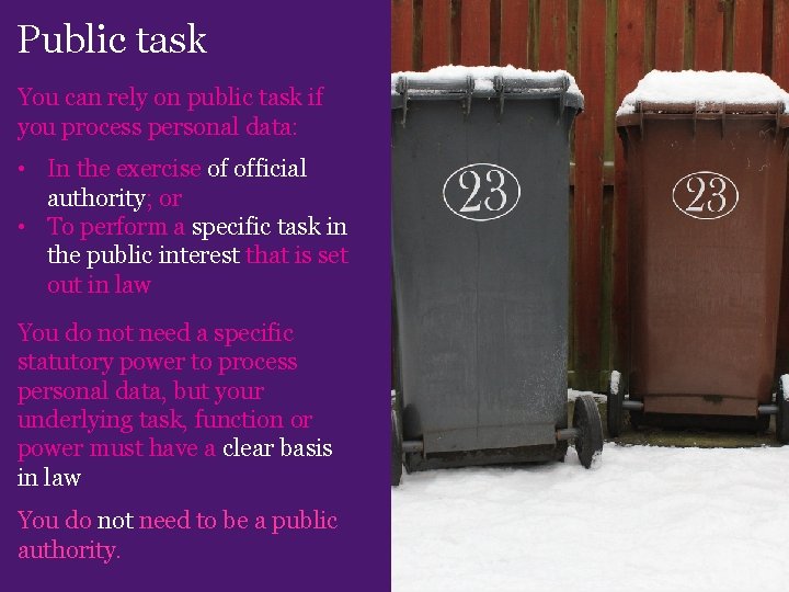 Public task You can rely on public task if you process personal data: •