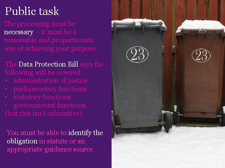 Public task The processing must be necessary – it must be a reasonable and