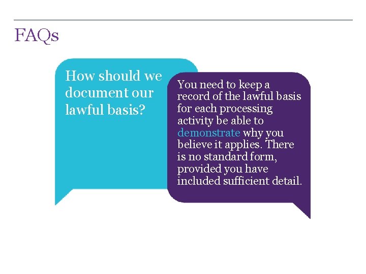 FAQs How should we document our lawful basis? You need to keep a record