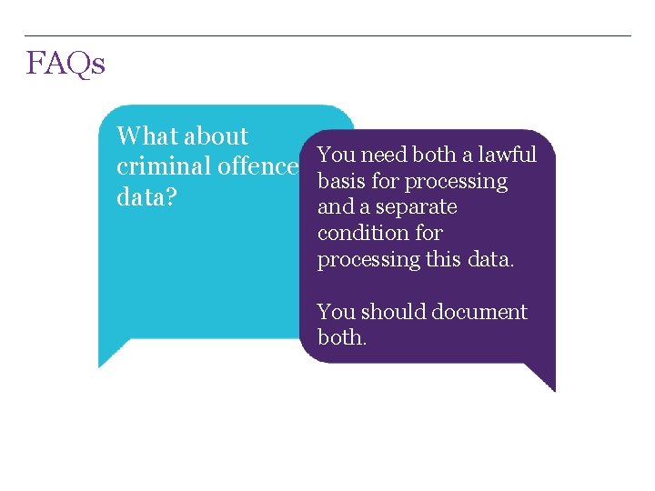 FAQs What about You need both a lawful criminal offence basis for processing data?
