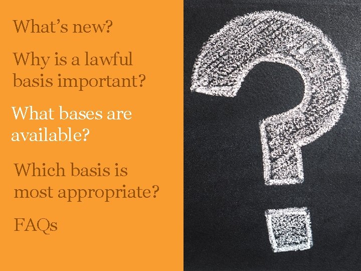 What’s new? Why is a lawful basis important? What bases are available? Which basis