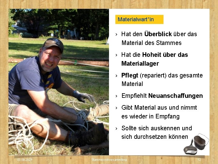 Materialwart*in › Hat den Überblick über das Material des Stammes › Hat die Hoheit Materialwart*in › Hat den Überblick über das Material des Stammes › Hat die Hoheit