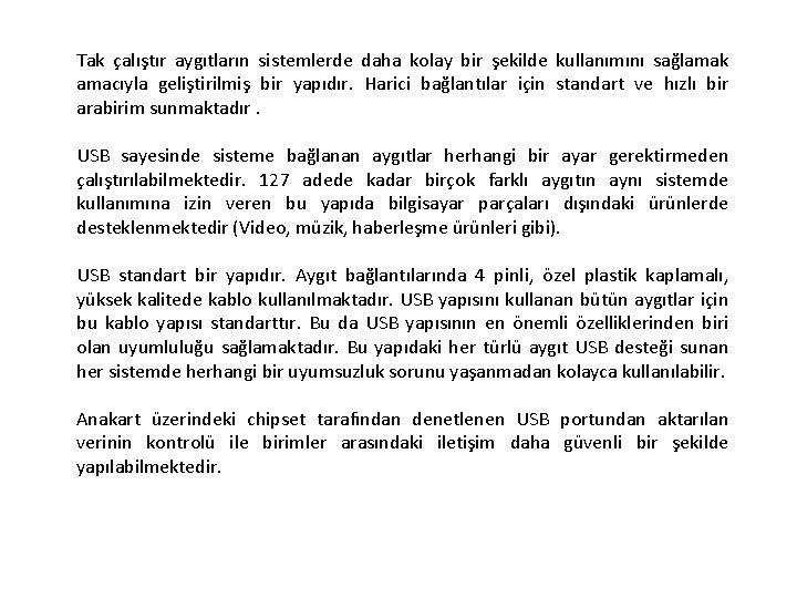 Tak çalıştır aygıtların sistemlerde daha kolay bir şekilde kullanımını sağlamak amacıyla geliştirilmiş bir yapıdır.