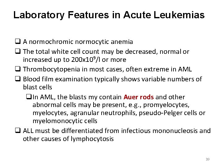 Laboratory Features in Acute Leukemias q A normochromic normocytic anemia q The total white