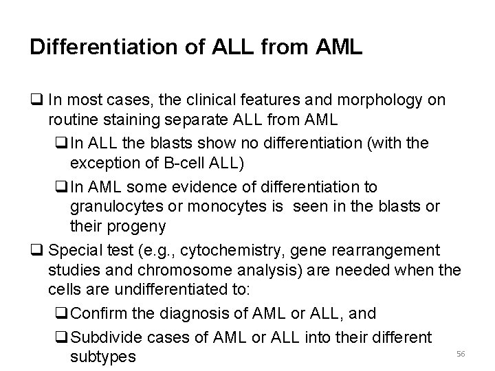 Differentiation of ALL from AML q In most cases, the clinical features and morphology