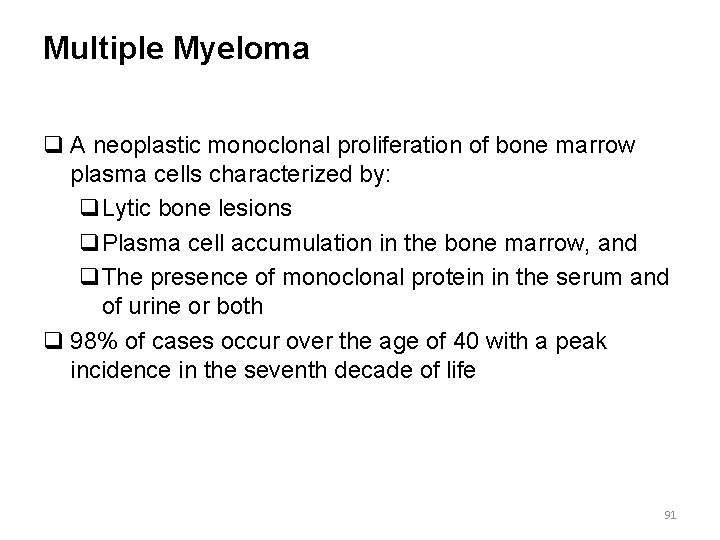 Multiple Myeloma q A neoplastic monoclonal proliferation of bone marrow plasma cells characterized by: