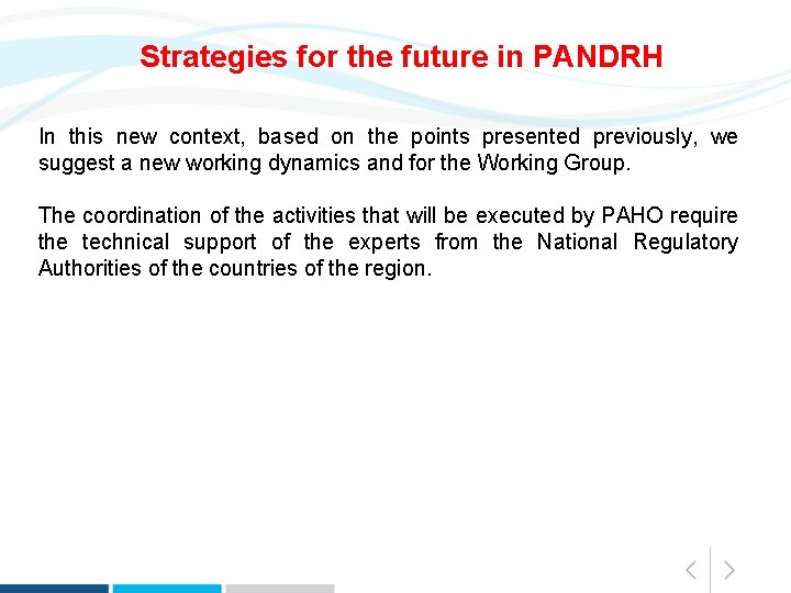 Strategies for the future in PANDRH In this new context, based on the points