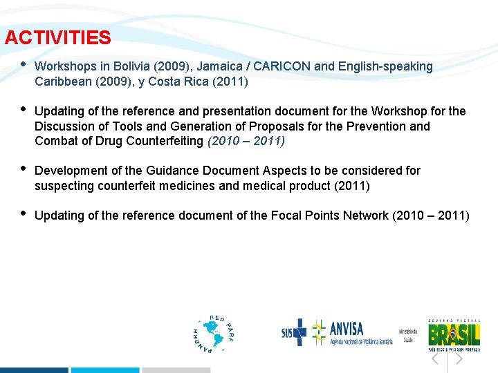 ACTIVITIES • Workshops in Bolivia (2009), Jamaica / CARICON and English-speaking Caribbean (2009), y