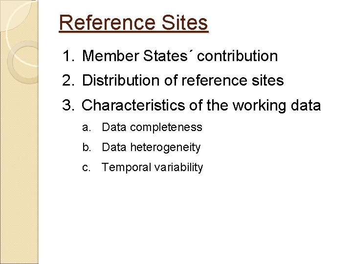 Reference Sites 1. Member States´ contribution 2. Distribution of reference sites 3. Characteristics of