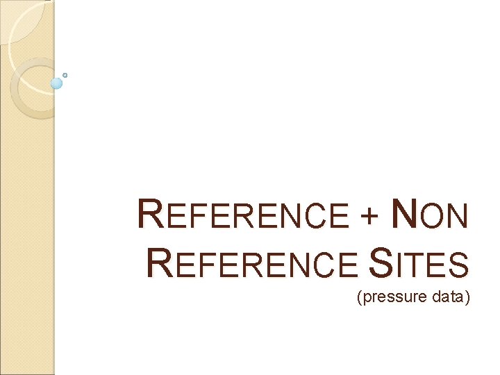 REFERENCE + NON REFERENCE SITES (pressure data) 