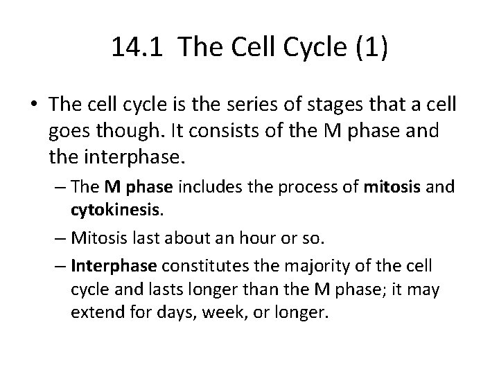 14. 1 The Cell Cycle (1) • The cell cycle is the series of