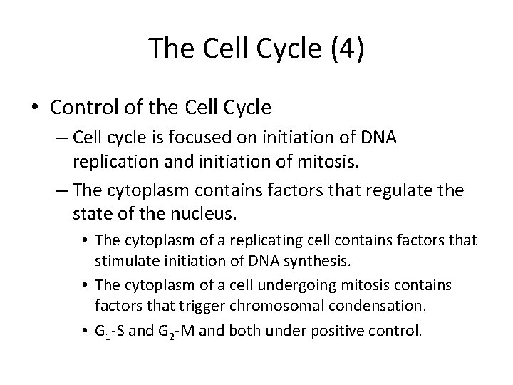 The Cell Cycle (4) • Control of the Cell Cycle – Cell cycle is