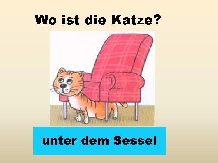 Wo ist die Katze? unter dem Sessel 