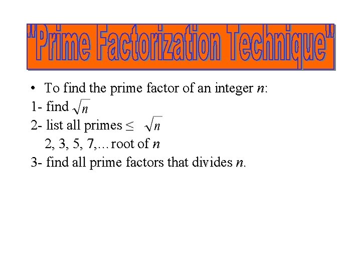 Module #9 – Number Theory • To find the prime factor of an integer