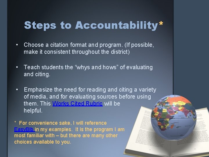 Steps to Accountability* • Choose a citation format and program. (If possible, make it