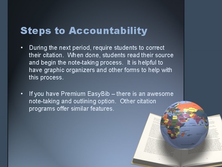 Steps to Accountability • During the next period, require students to correct their citation.