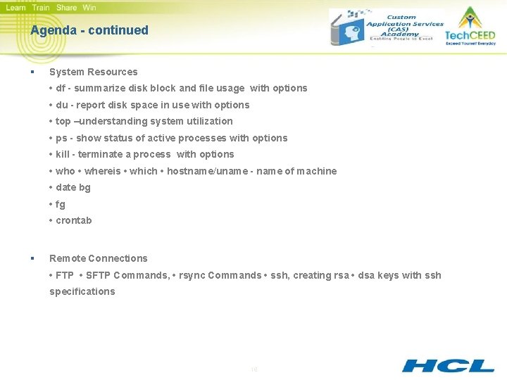 Agenda - continued § System Resources • df - summarize disk block and file