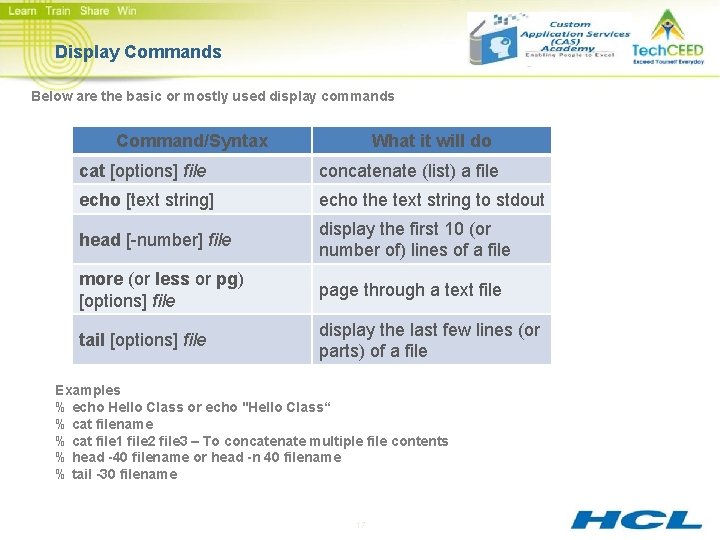 Display Commands Below are the basic or mostly used display commands Command/Syntax What it