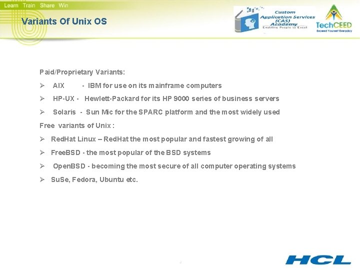 Variants Of Unix OS Paid/Proprietary Variants: Ø AIX Ø HP-UX - Hewlett-Packard for its