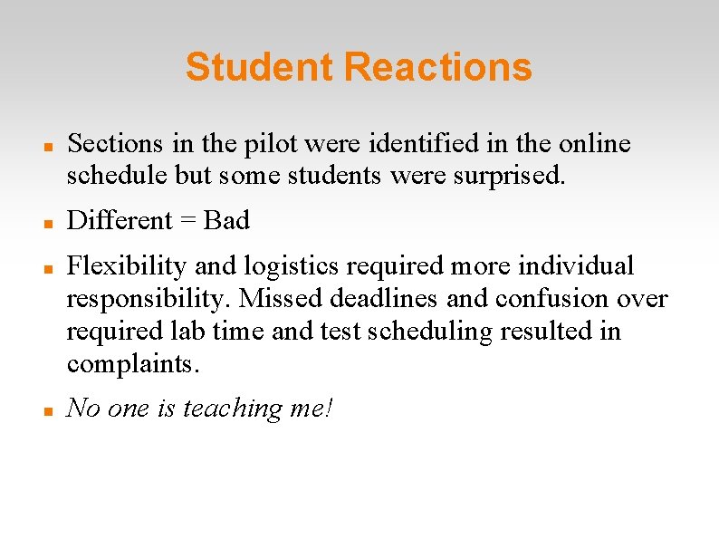 Student Reactions Sections in the pilot were identified in the online schedule but some
